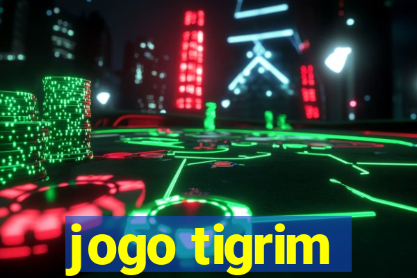 jogo tigrim